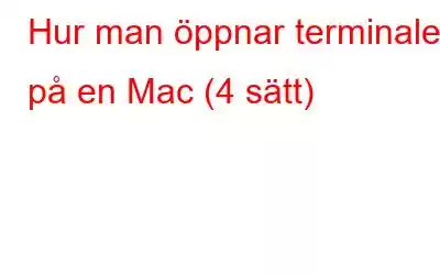 Hur man öppnar terminalen på en Mac (4 sätt)