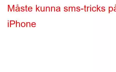 Måste kunna sms-tricks på iPhone