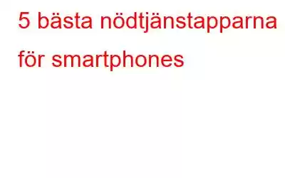 5 bästa nödtjänstapparna för smartphones