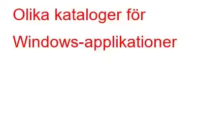 Olika kataloger för Windows-applikationer