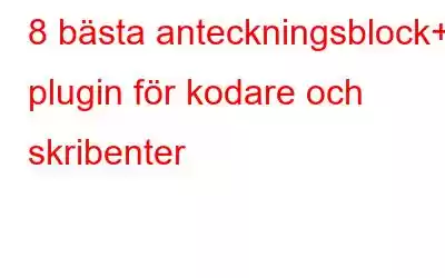 8 bästa anteckningsblock++ plugin för kodare och skribenter