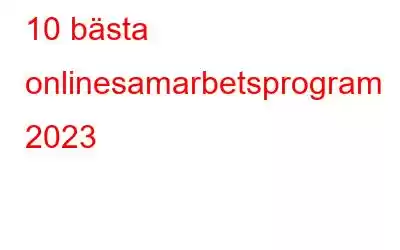 10 bästa onlinesamarbetsprogram 2023