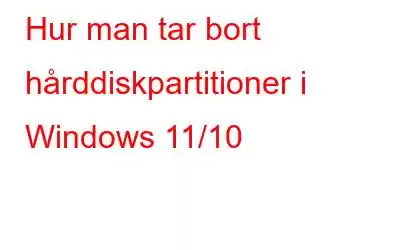 Hur man tar bort hårddiskpartitioner i Windows 11/10