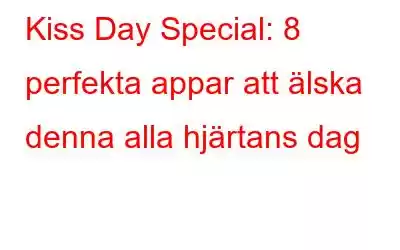 Kiss Day Special: 8 perfekta appar att älska denna alla hjärtans dag