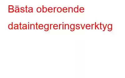 Bästa oberoende dataintegreringsverktyg